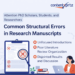 Common Structural Errors in Research Manuscripts