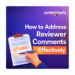 How to Address Reviewer Comments Effectively