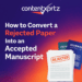 How to Convert a Rejected Paper Into an Accepted Manuscript