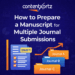 How to Prepare a Manuscript for Multiple Journal Submissions