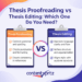 Thesis Proofreading vs Thesis Editing: Which One Do You Need?